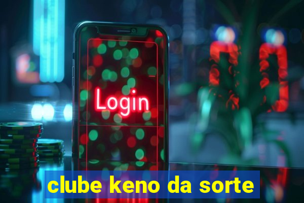 clube keno da sorte